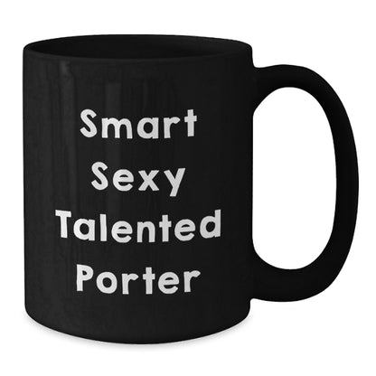 Funny Gifts for Porter, Smart Talented Porter Coffee Mug, Black Christmas Morning Mugs 15oz Gifts from Friends - Additional