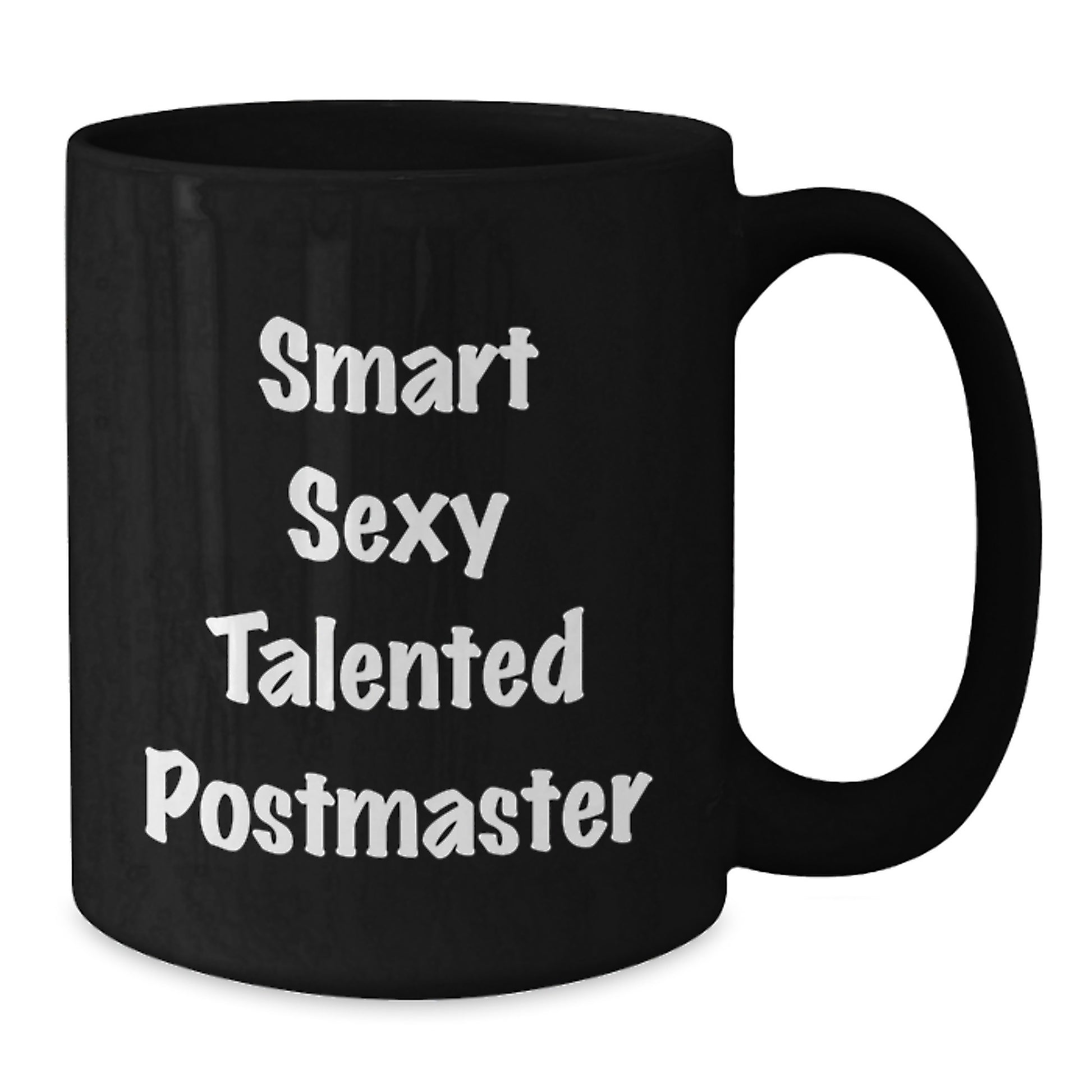 Funny Postmaster Gifts, Unique Christmas Unique Gifts from Friends for Postmaster, 'Smart Sexy Talented Postmaster' Coffee Mug, Black Ceramic Mug, 11oz or 15oz - Additional