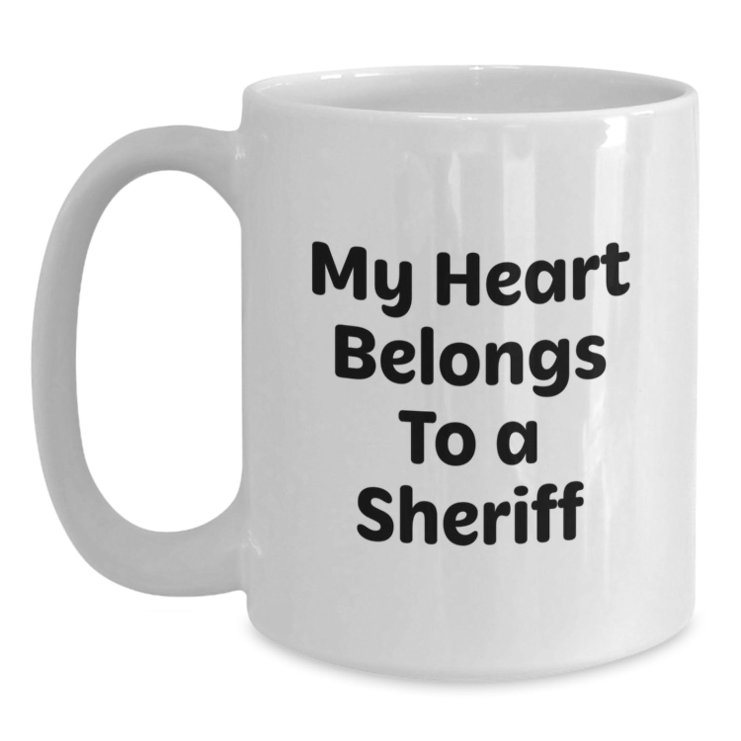 Funny Sheriff White Coffee Mug Gifts from Men to Sheriff on Valentine's, 'My Heart Belongs To A Sheriff' Quote - Main