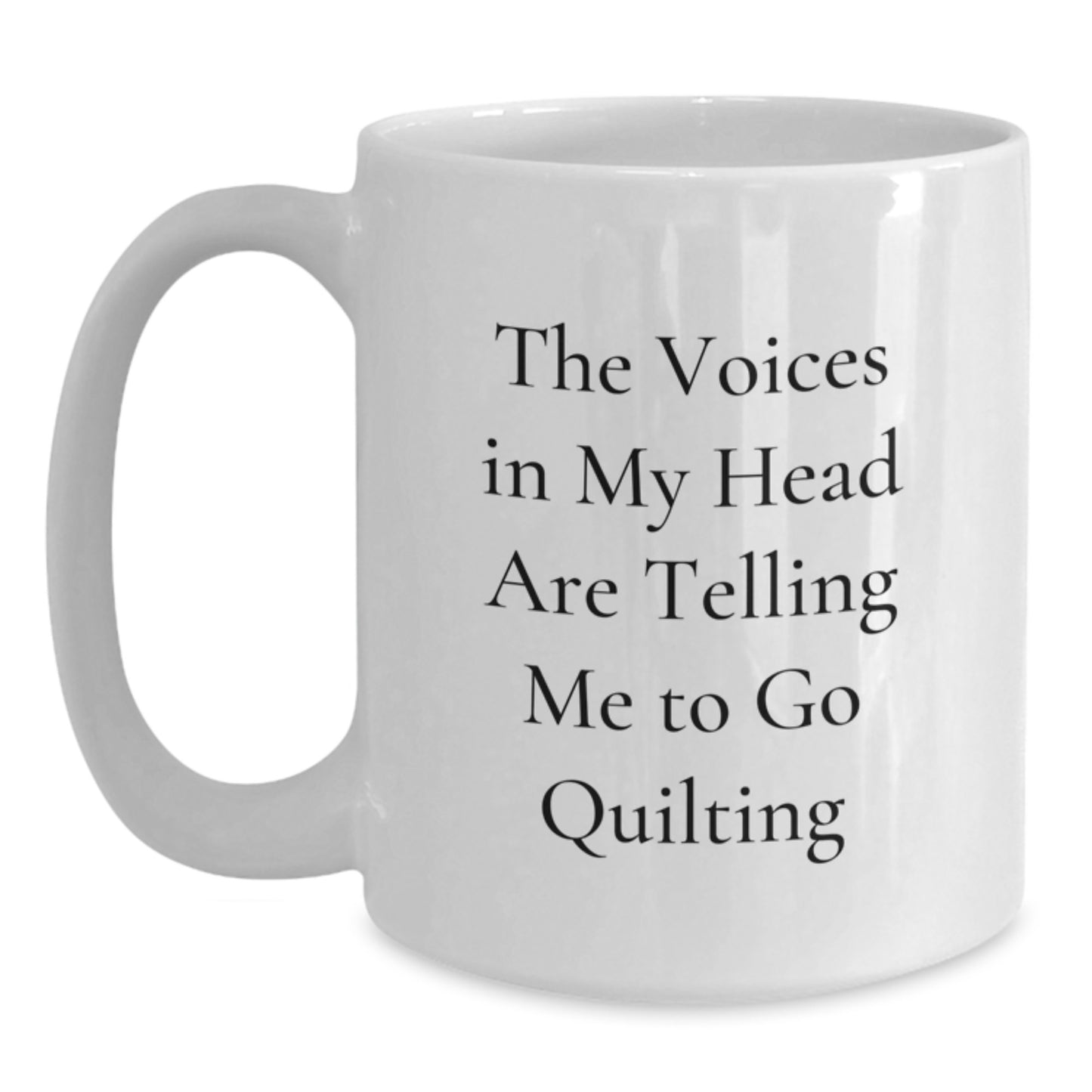 Quilting Gift for Women, Funny White Coffee Mug, Christmas Unique Presents for Quilters, Gifts from Friends and Family - Main