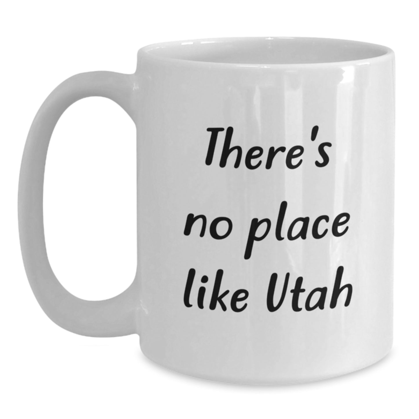 Utah White Coffee Mug Funny Quote Gifts from Friends for Christmas - 'There's No Place Like Utah' - White 11oz and 15oz Ceramic - Main