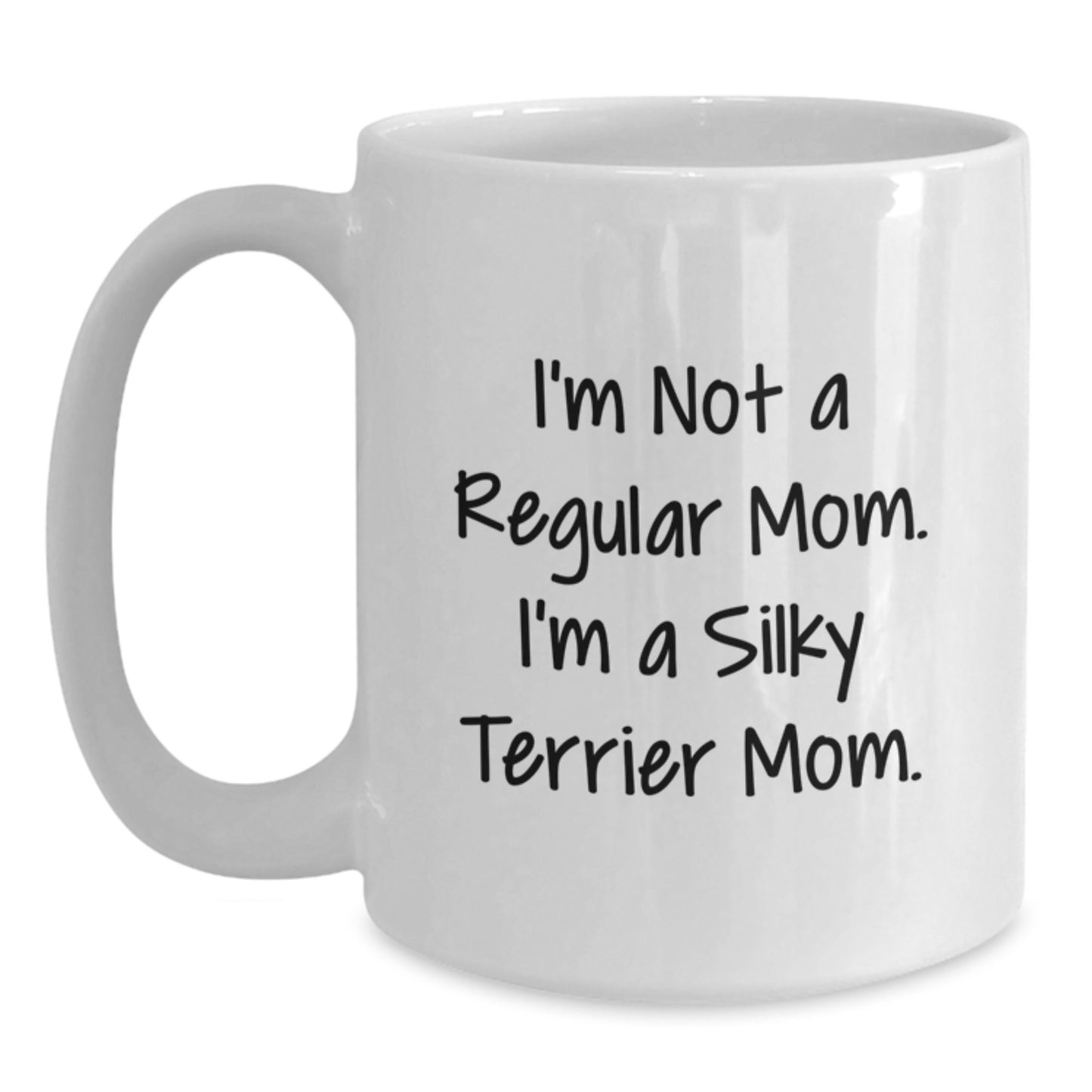 Funny Silky Terrier Dog Lover Gifts from Mom, I'm Not A Regular Mom. I'm A Silky Terrier Mom. Valentine's Unique Gifts for Silky Terrier Dog Owners - Main