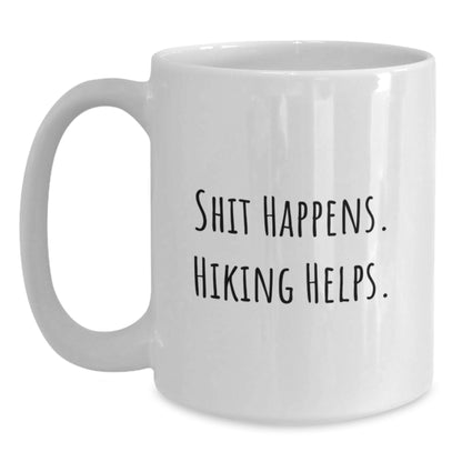 Fun Hiking Quotes White Coffee Mug Gifts for Hiking Friends from Men, Funny Hiking Lover Mug, White Ceramic Mug 11oz or 15oz, Perfect for Christmas Unique Gifts - Main