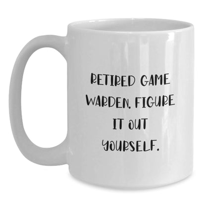 Funny Game Warden Gifts from Friends, White Coffee Mugs for Men, Retired Game Warden, Figure It Out Yourself, Unique Christmas Unique Gifts - Main