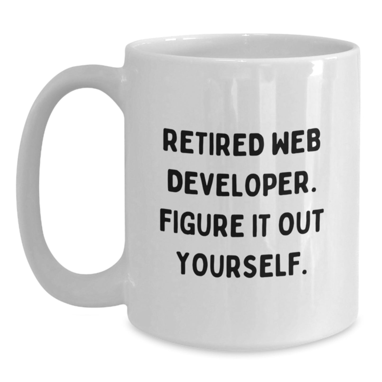 Funny Motivational Web Developer Gifts from Friends - Retired Web Developer Quote White Coffee Mug for Christmas Unique Presents - Main