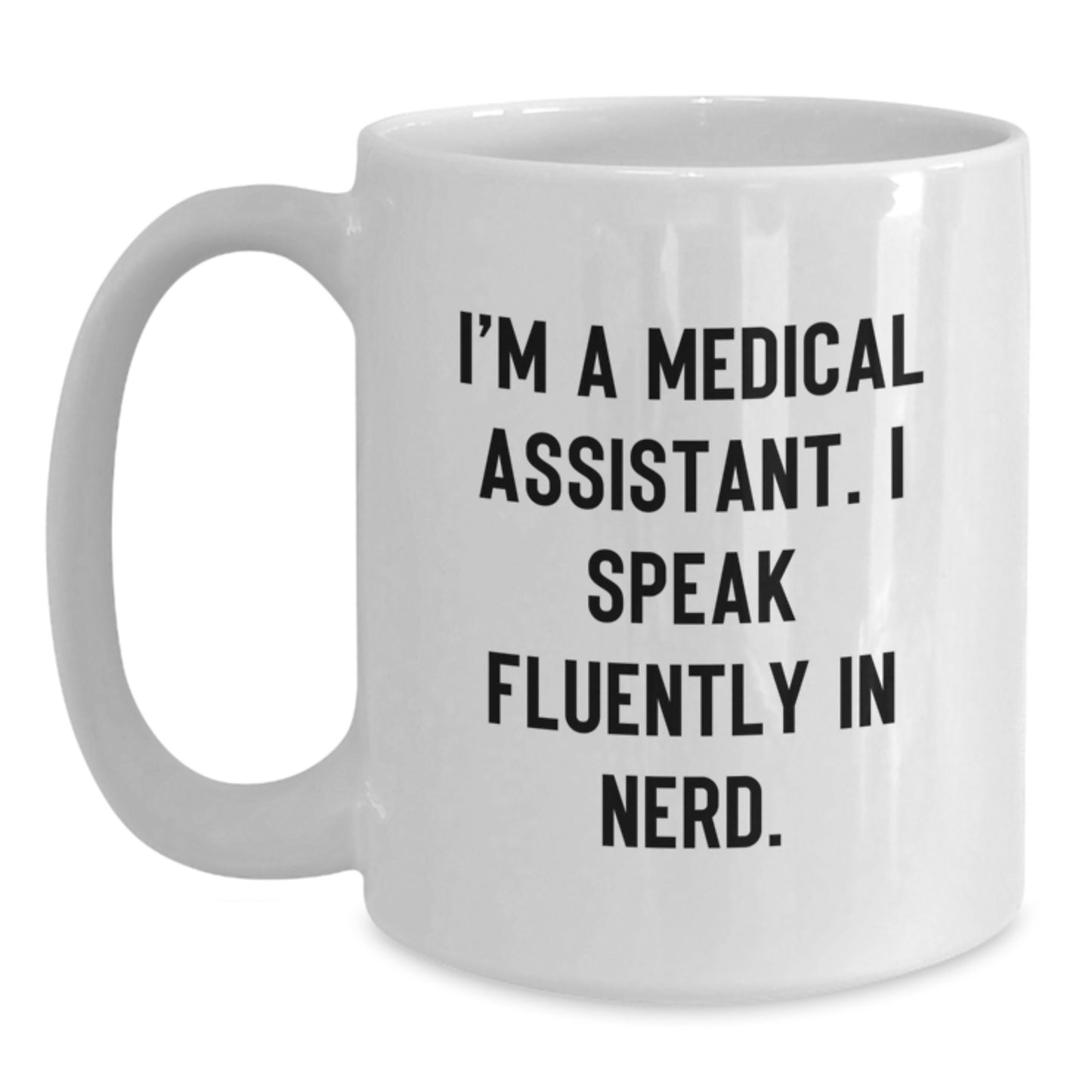 Medical Assistant Quotes Funny White Coffee Mug Gifts from Friends for Medical Assistant Birthday Unique - Main