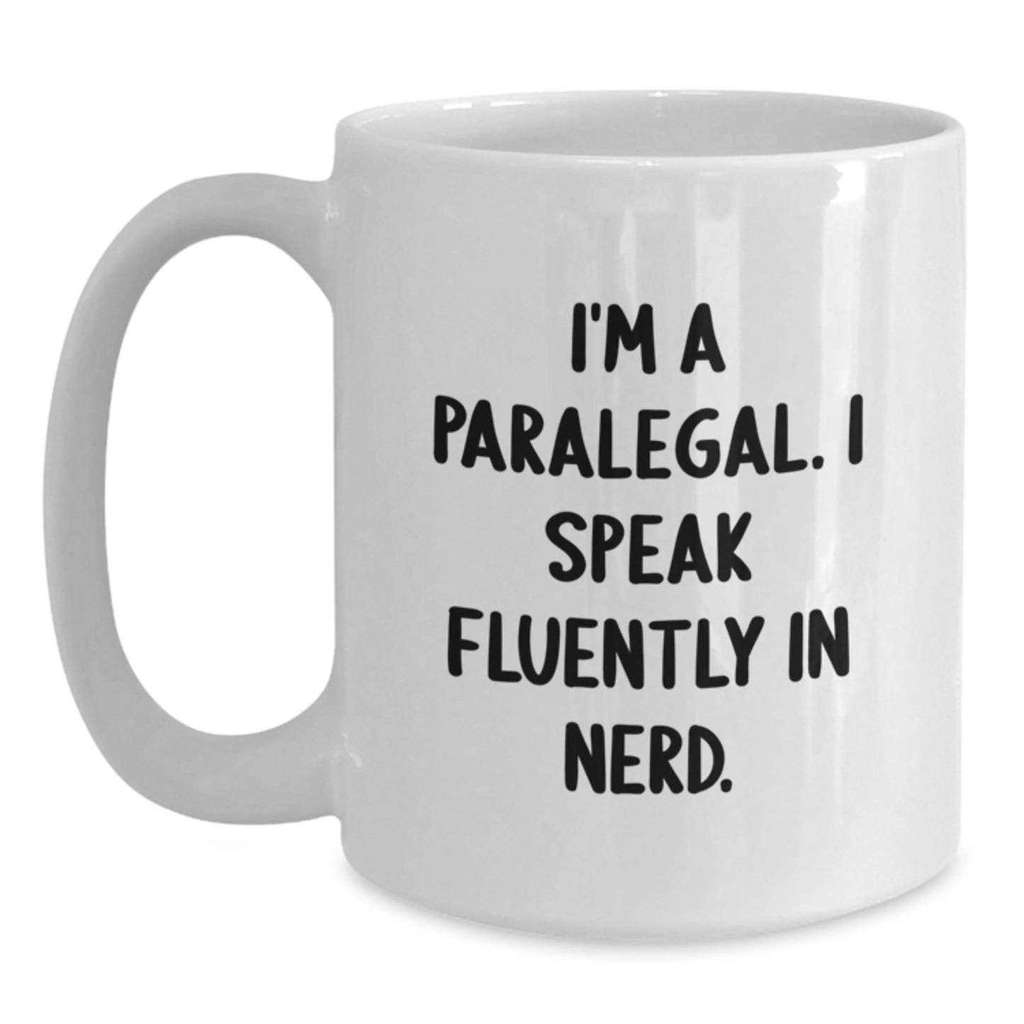 Funny Paralegal Gifts from Friends, 'I'm A Paralegal. I Speak Fluently In genius.' White Coffee Mug for Birthday - Main