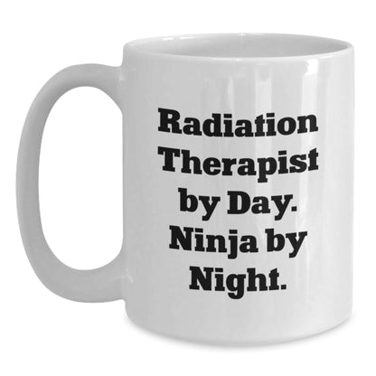 Funny Radiation Therapist Gifts from Men - White Coffee Mug for Radiation Therapist By Day. Ninja By Night. Christmas Unique Mug - Main
