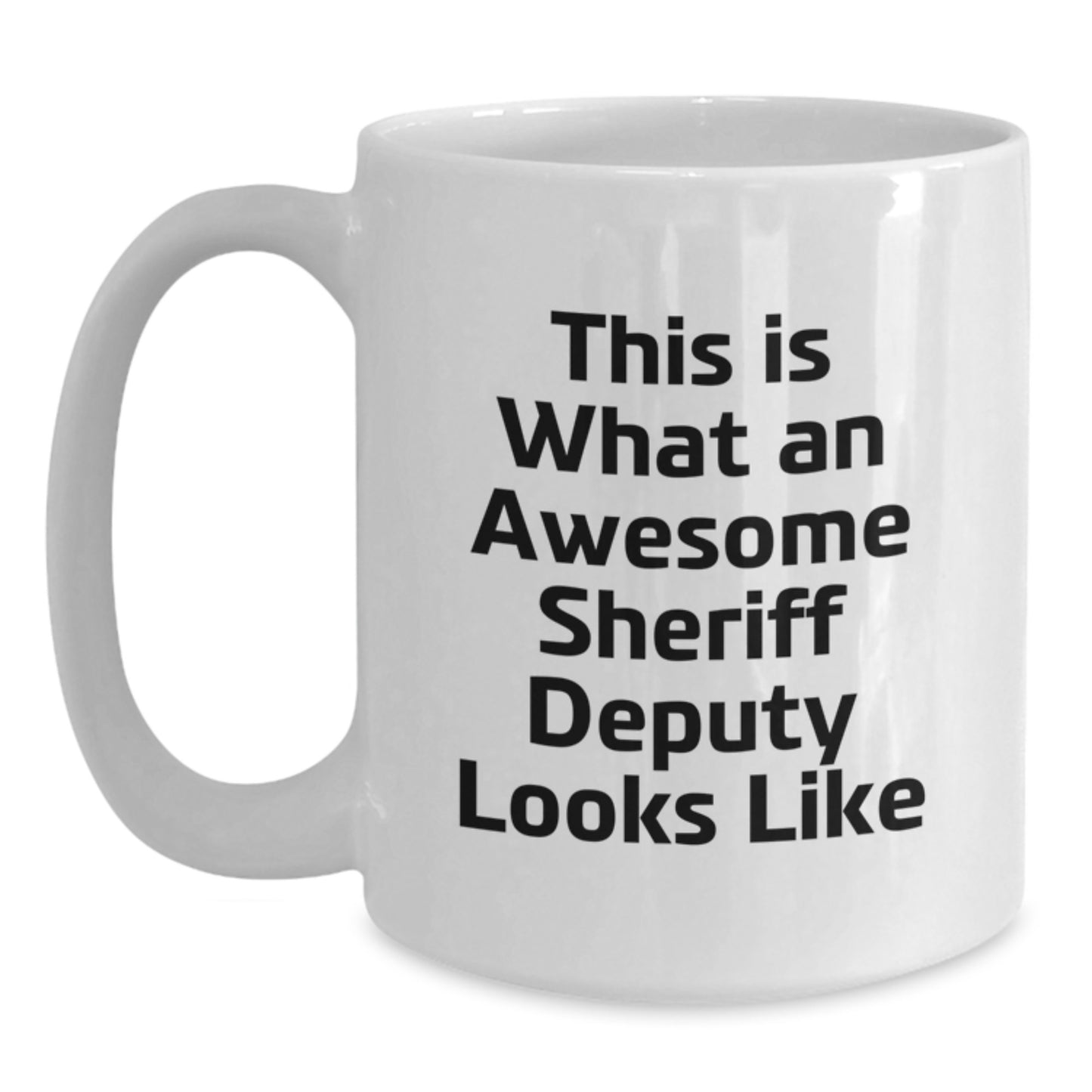 Funny Sheriff Deputy Gifts, White Coffee Mug for Sheriff Deputy, Inspirational Sheriff Deputy Christmas Unique Gifts from Friends - Main
