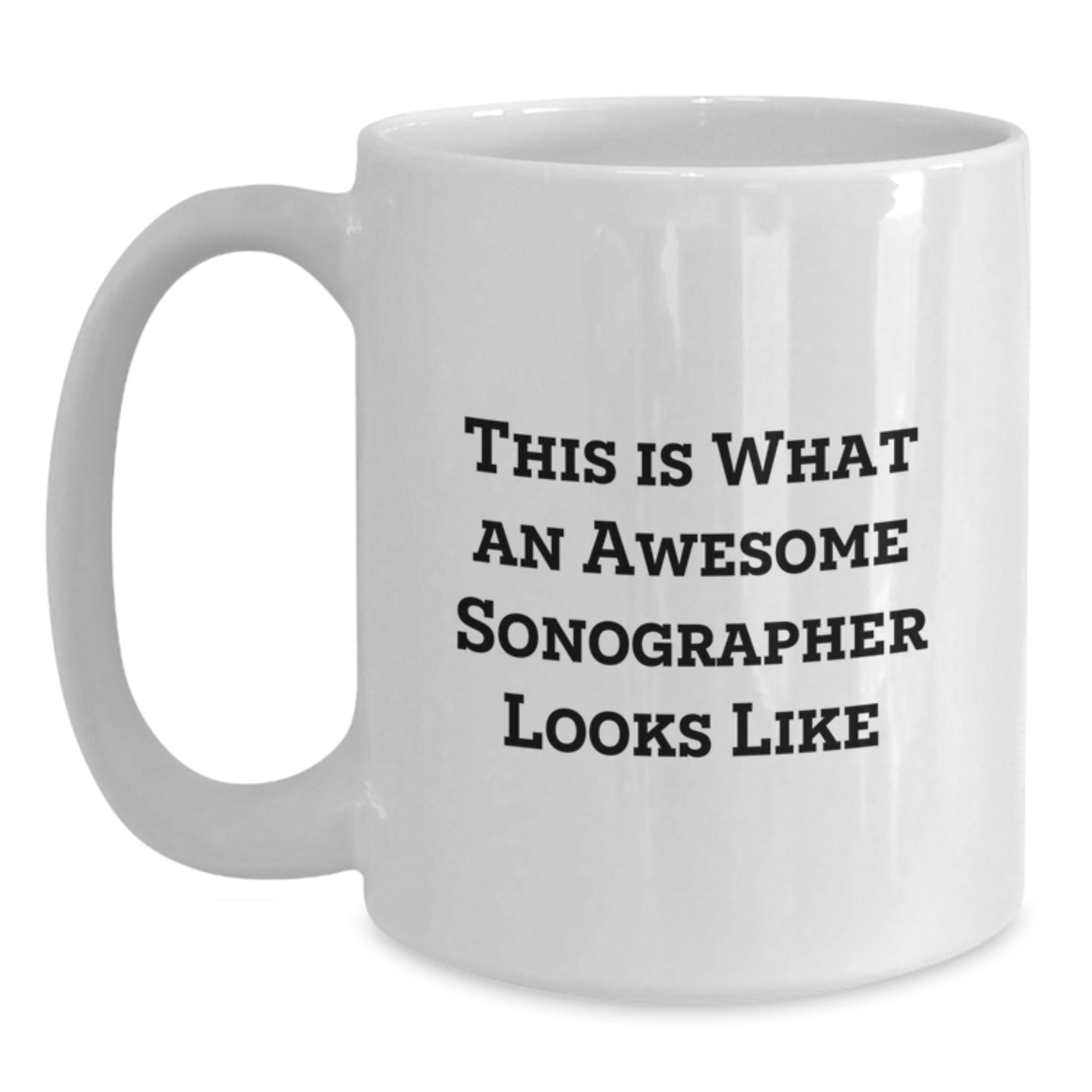 Funny Sonographer Gifts from Family for Men and Women, This Is What An Awesome Sonographer Looks Like Christmas Unique Mugs, White Coffee Mug for Sonographer - Main
