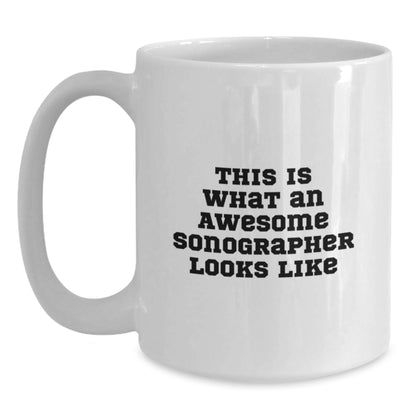 Funny Sonographer Gifts for Him from Friends, White Coffee Mug This 'Is What An Awesome Sonographer Looks Like' Christmas Unique Presents - Main