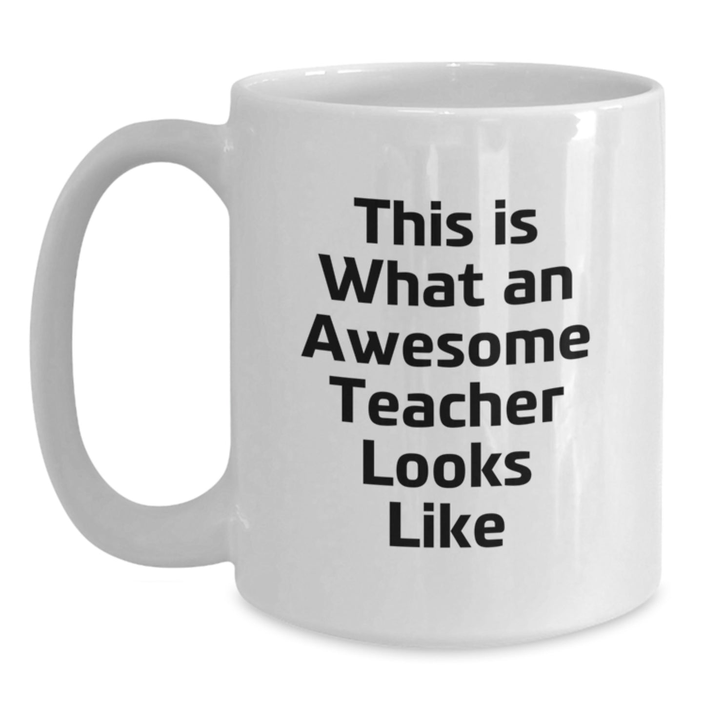 Teacher White Coffee Mug, Funny Quote Gifts for Teachers from Men, Women, Friends, Coworkers, Family on Valentine's - Main