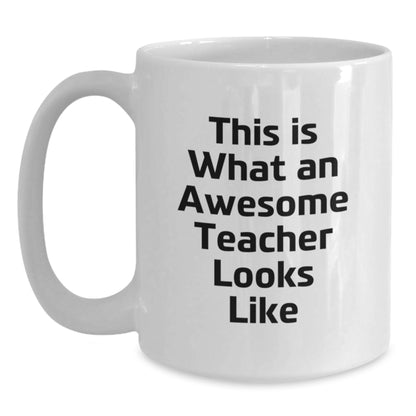 Teacher White Coffee Mug, Funny Quote Gifts for Teachers from Men, Women, Friends, Coworkers, Family on Valentine's - Main