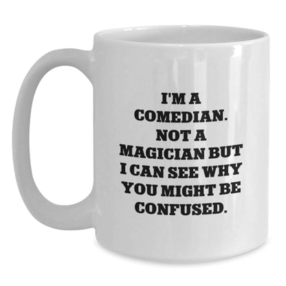 Funny Comedian White Coffee Mugs, Comedian Unique Christmas Unique Gifts from Friends to Comedians, 11oz or 15oz Ceramic Mug - Main