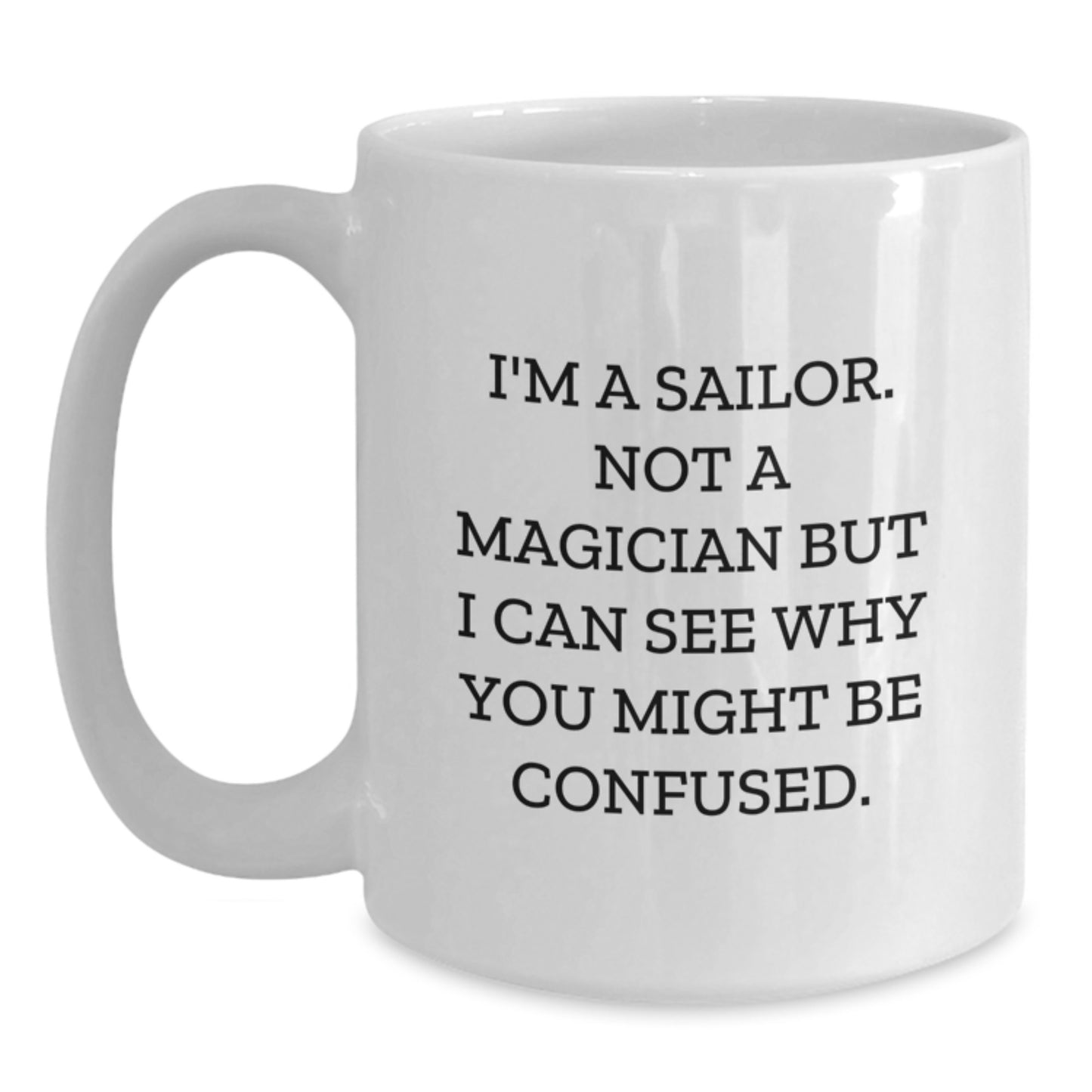 Funny Sailor Gifts for Men White Coffee Mug Valentine's Unique Ideas from Friends - Main