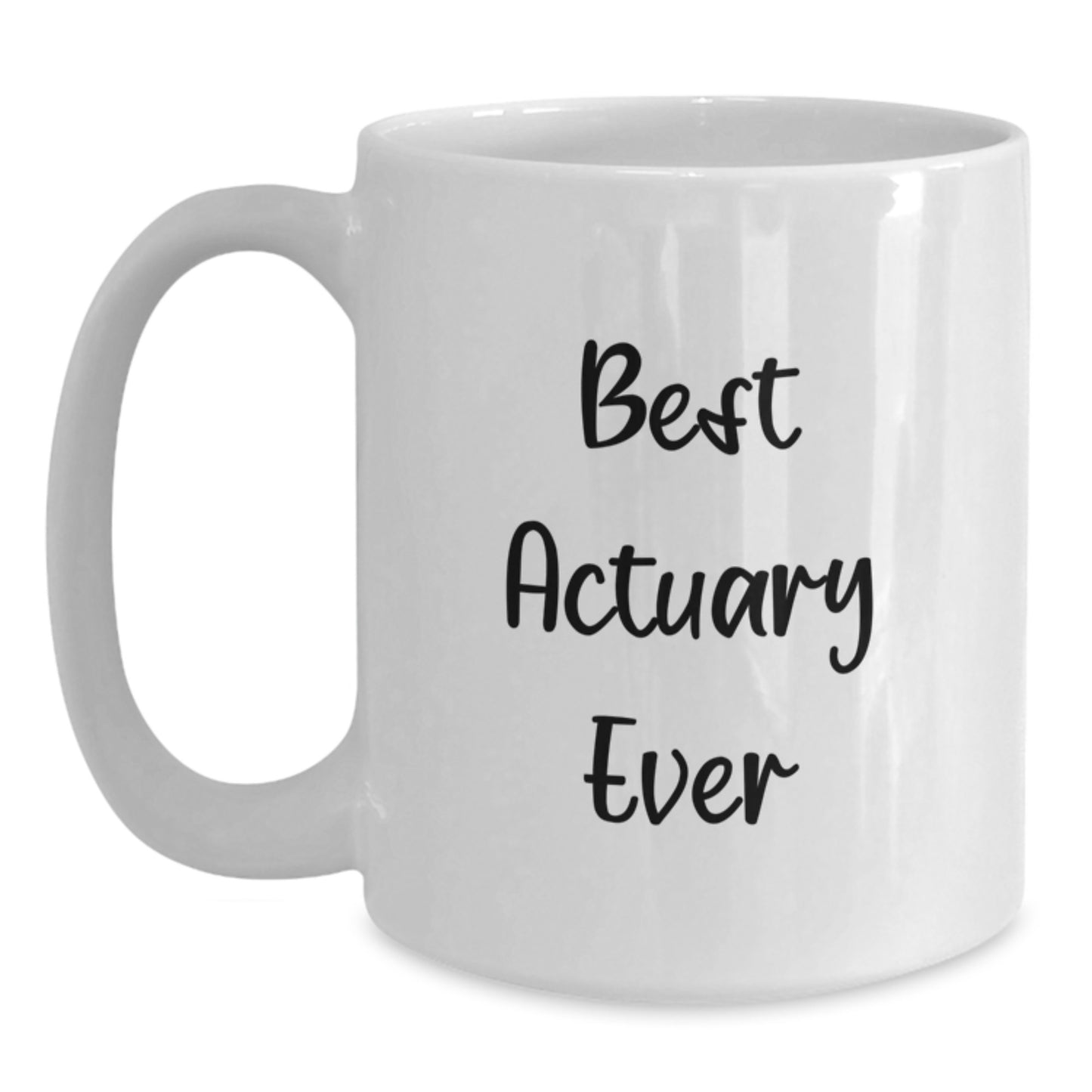 Funny Actuary Gifts for Men, White Coffee Mug with Best Actuary Ever Quote, Christmas Unique Gifts from Friends to Family - Main