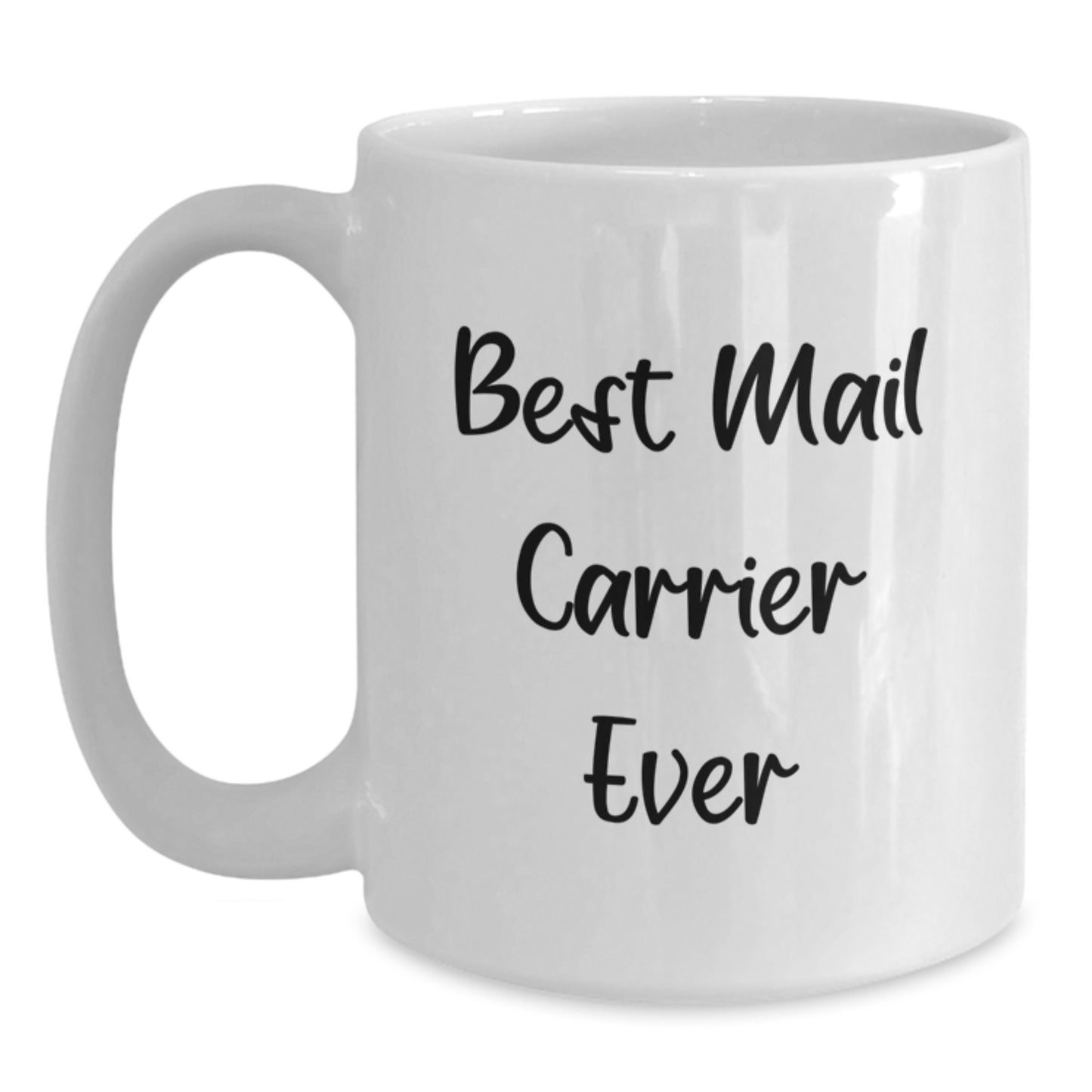 Funny Mail Carrier Gifts from Family - Best Mail Carrier Ever White Coffee Mug, Valentine's Unique Gifts for Mail Carrier - Main