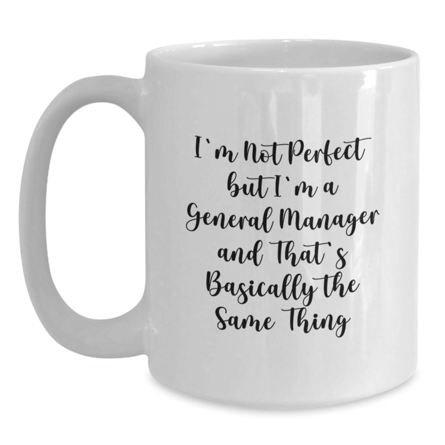 Funny General Manager Gift Ideas for Men - Christmas Unique White Coffee Mugs from Friends - 'I'm Not Perfect But I'm A General Manager' - Main