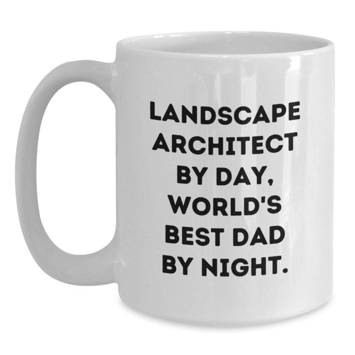 Landscape Architect Gifts, World's Best Dad By Night, White Coffee Mug for Graduation, Funny Quote, Gifts from Family, Gifts for Landscape Architect - Main