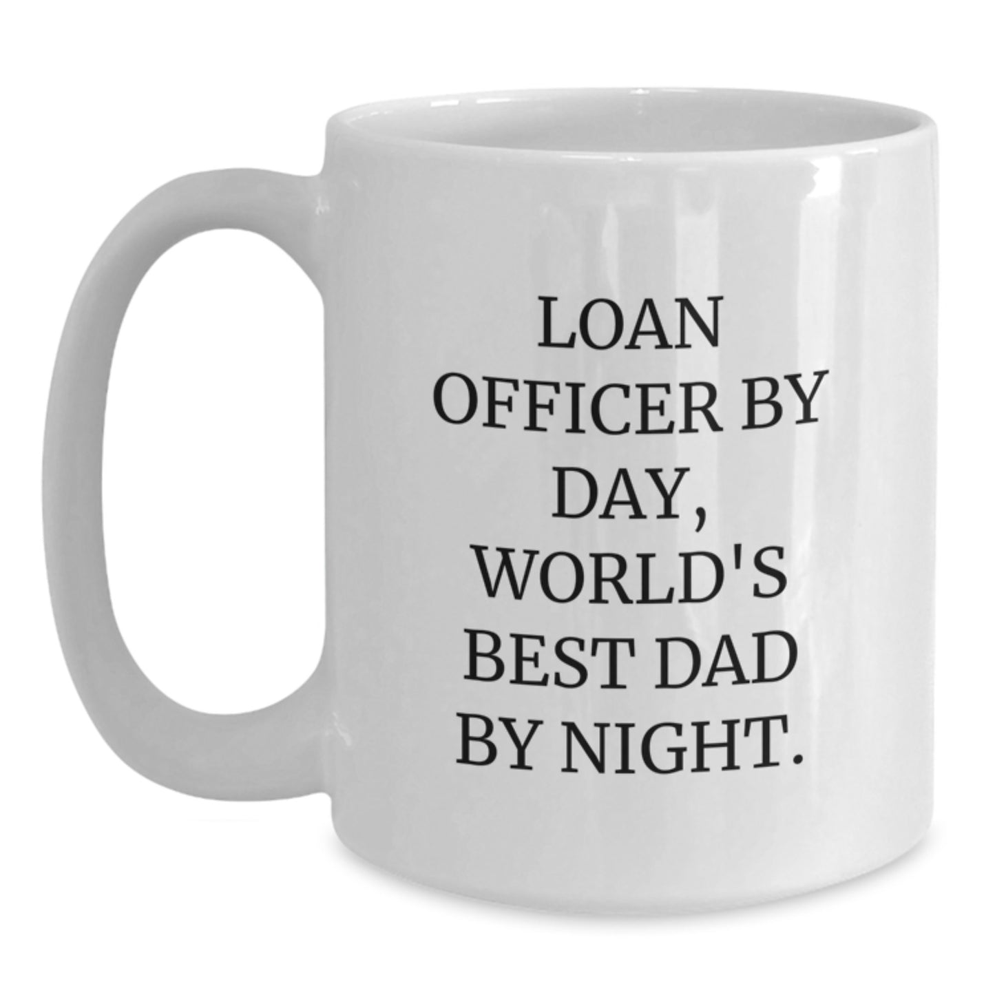 Funny Loan Officer Gifts for Men - White Coffee Mugs from Dad - Unique Christmas Unique Gifts - Main