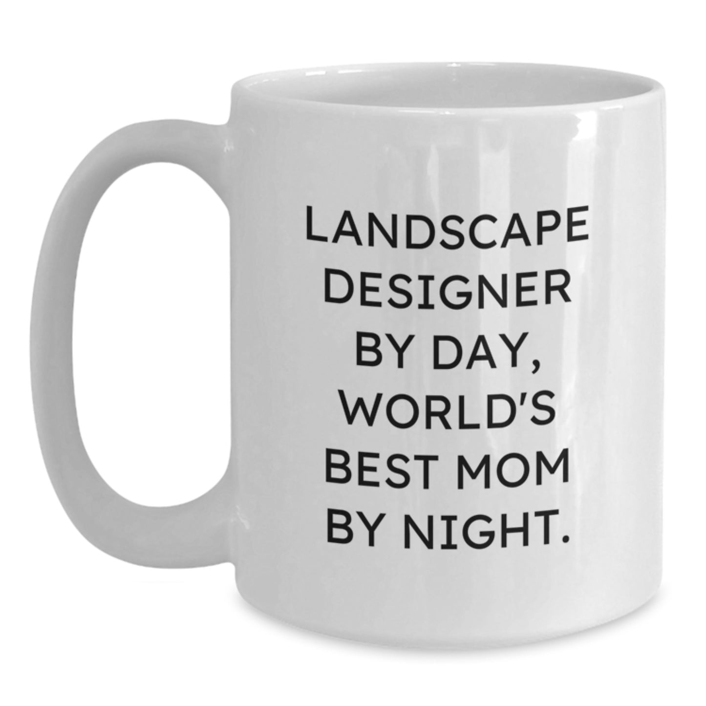 Funny Landscape Designer Gift, White Coffee Mug for the World's Best Mom By Night, Gifts from Family to Daughter-in-Law - Main