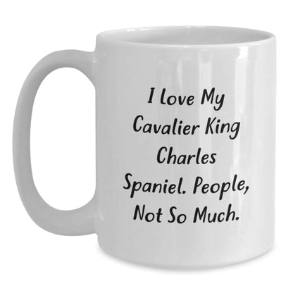 Funny Cavalier King Charles Spaniel Dog Lover Gifts for Men from Friends - I Love My Cavalier King Charles Spaniel People Not So Much Christmas Unique Mugs - Main