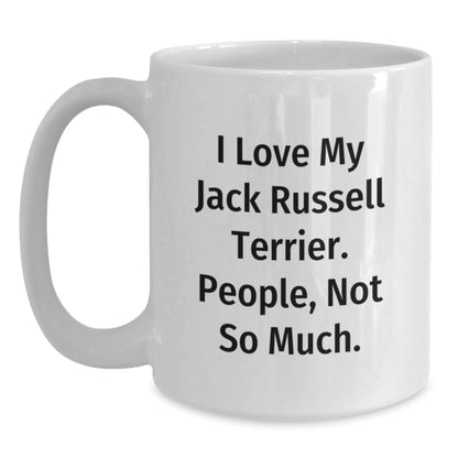 Funny Jack Russell Terrier Dog Quotes Gifts for Men, Women, Friends, and Family - White Coffee Mug, 11oz or 15oz Capacity, Ceramic, Microwave, and Dishwasher Safe - Main