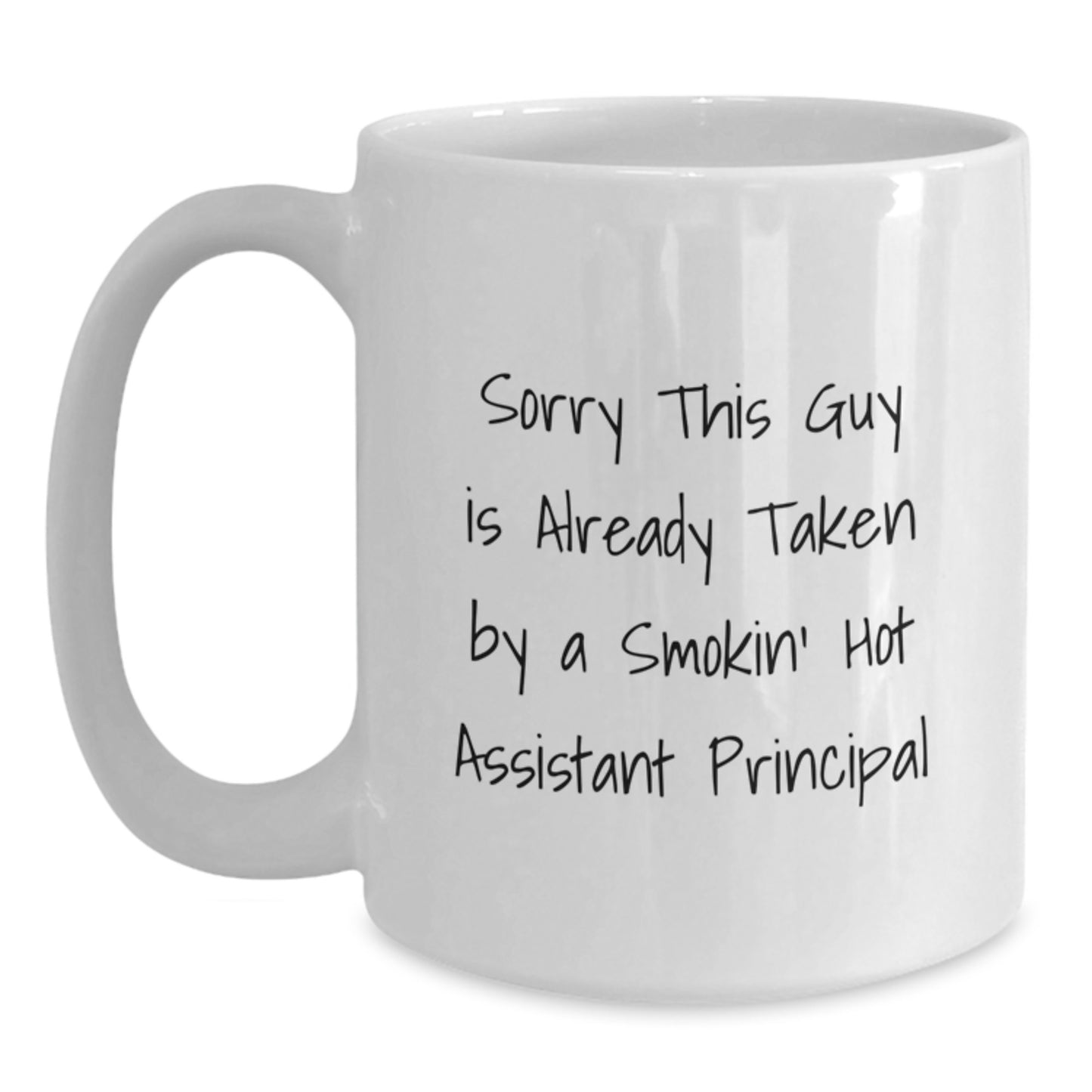 Funny Assistant Principal Gifts, Sorry This Guy Is Already Taken, White Coffee Mug for Graduation, Gifts from Friends, Gifts for Assistant Principal - Main