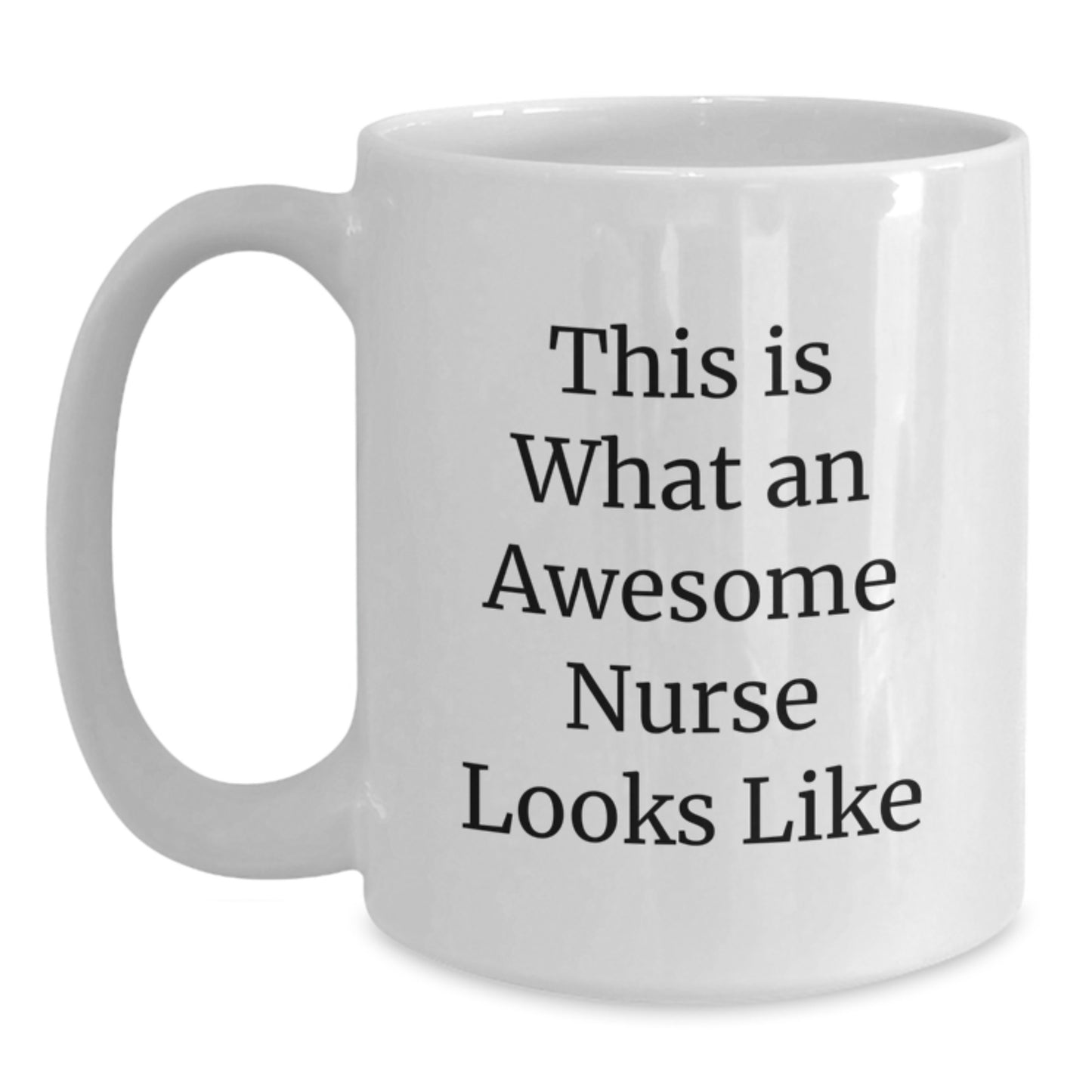 Funny Nurse Gifts, This Is What An Awesome Nurse Looks Like, White Coffee Mug, Birthday Unique Gifts from Friends to Nurse - Main