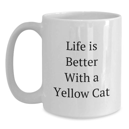 Yellow Cat Lovers Funny Gifts from Friends and Family, White Coffee Mug, 11oz or 15oz, Ceramic, Microwave and Dishwasher Safe - Life Is Better With A Yellow Cat - Main