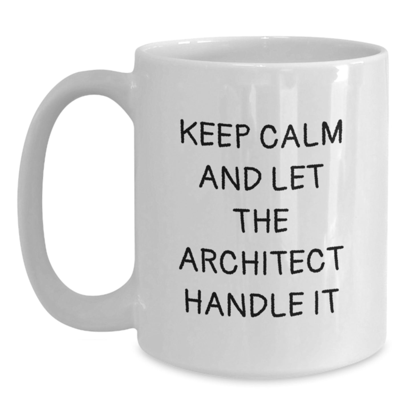 Funny 'Keep Calm And Let The Architect Handle It' Gifts from Men to Architect Friends for Christmas Unique - Main