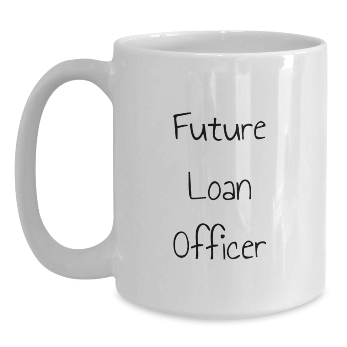 Funny Future Loan Officer Gifts from Friends for Men - White Coffee Mug - 'Future Loan Officer, Caffeine Fuels My Dreams!' - Main