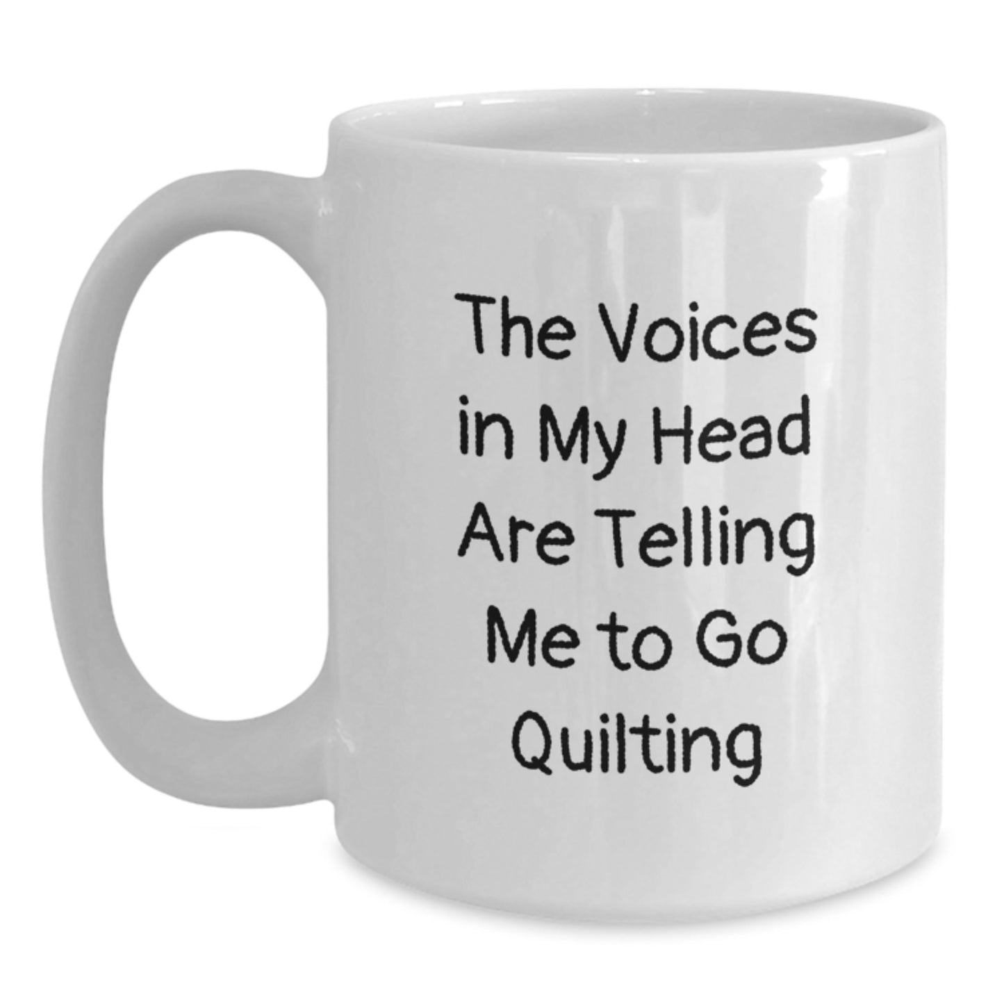 Quilting Gifts for Men and Women, Funny White Coffee Mug, Christmas Unique Presents from Friends and Family - The Voices In My Head Are Telling Me To Go Quilting - Main