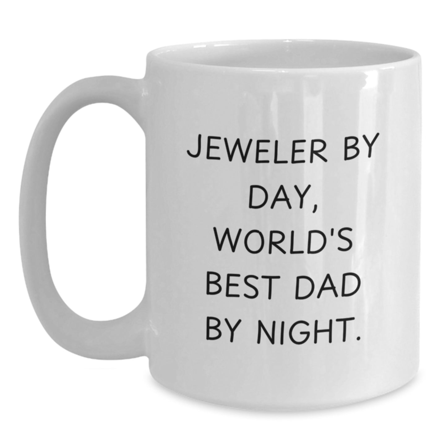 Jeweler Gifts from Men to World's Best Dad By Night - Funny White Coffee Mug for Graduation - Main