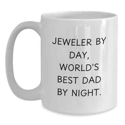 Jeweler Gifts from Men to World's Best Dad By Night - Funny White Coffee Mug for Graduation - Main