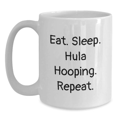 Funny Hula Hooping Gifts for Her, Eat. Sleep. Hula Hooping. Repeat. White Coffee Mug - Birthday Unique Gifts from Family - Main