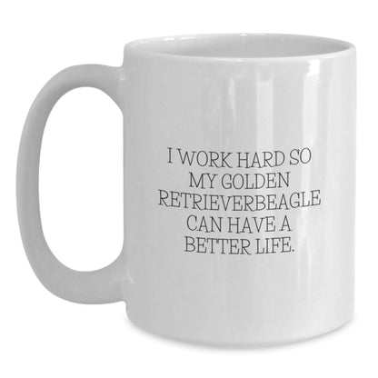 Golden Retriever Dog Lover Gifts from Friends - White Coffee Mug, 'I Work Hard So My Golden Retriever Can Have A Better Life.' - Birthday Unique Gifts for Men, Women, Family, Coworkers - Main