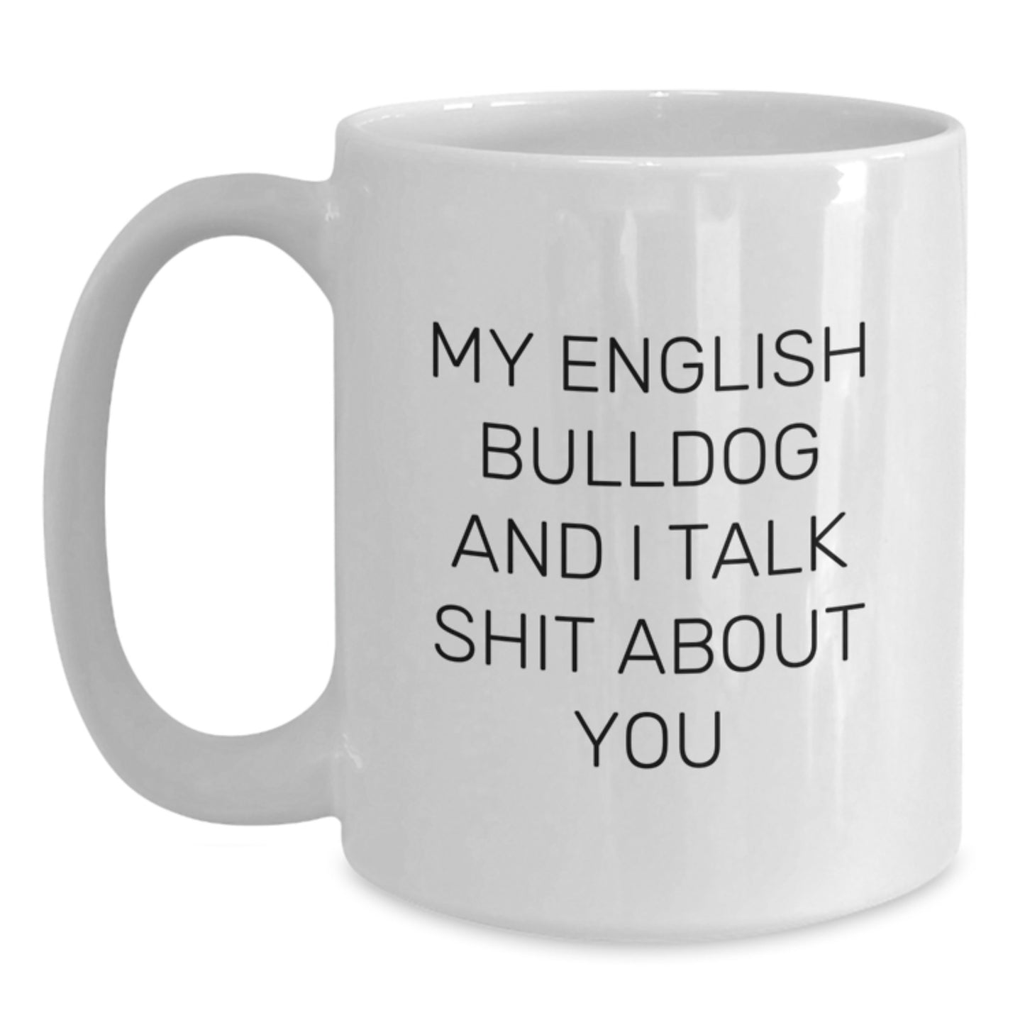 Funny English Bulldog White Coffee Mug - Gifts for English Bulldog Lovers from Friends on Valentine's - Main
