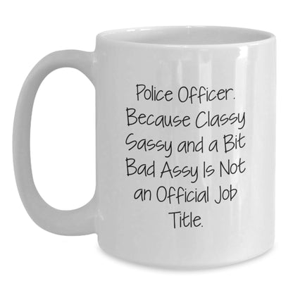 Funny Police Officer Gifts from Friends, White Coffee Mug for Police Officer Men, Graduation Unique Gifts for Police Officer - Main