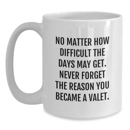 Funny Valet Gifts for Men, White Coffee Mugs with Inspirational Quote, Gifts from Friends, Birthday Unique Ideas for Him - Main