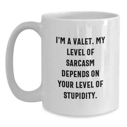 Funny Valet Humor Gifts from Men to Valet for Christmas Unique Mugs, White Coffee Mug, I'm A Valet My Level Of Sarcasm Depends On Your Level Of Stupidity - Main
