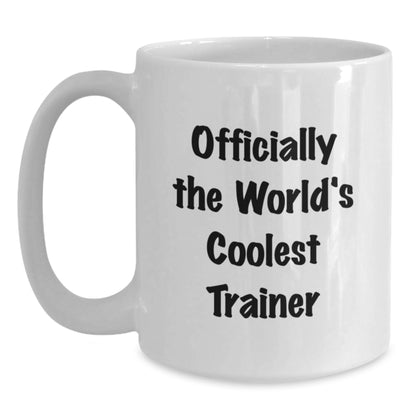 Funny Trainer Gifts from Men to Friends with White Coffee Mug Officially The World's Coolest Trainer Quote Christmas Unique Gifts - Main