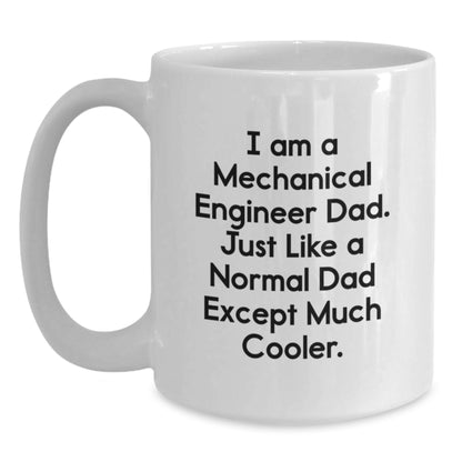 Funny Mechanical Engineer Gifts for Him, White Coffee Mug, I Am A Mechanical Engineer Dad, Unique Christmas Unique - Main