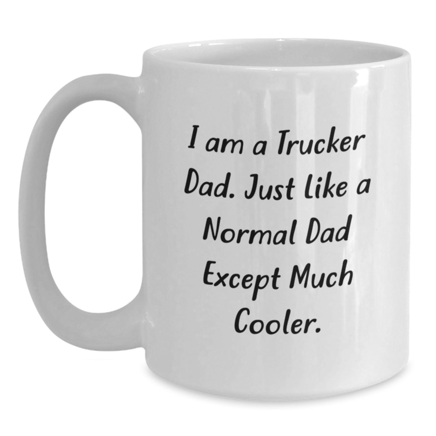 Funny Trucker Gifts for Men - White Coffee Mug - 'I Am A Trucker Dad' - Gifts from Family, Christmas Unique Gifts for Trucker Dad - Main