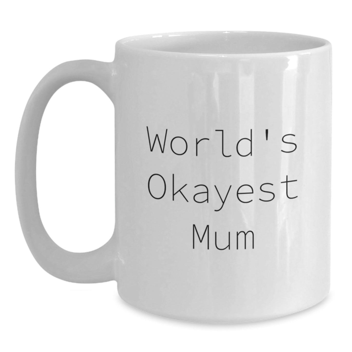 Funny Christmas Unique Gifts for Mum, The World's Okayest Mum Quote White Coffee Mug, Gifts from Family to Mum - Main