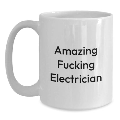 Funny Electrician Gifts from Friends and Family - White Coffee Mug - 'Amazing F--king Electrician' - Main