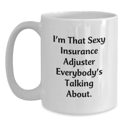 Sexy Insurance Adjuster Quotes Funny White Coffee Mug Gifts for Insurance Adjuster Friends and Family on Christmas Morning - Main