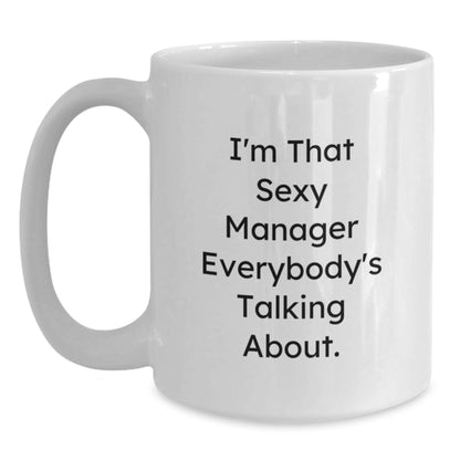 Funny Manager Gifts from Friends for Christmas Unique White Coffee Mugs, I'm That Sexy Manager Mug, Best White Mug for Manager, White Coffee Mug for Office Manager - Main