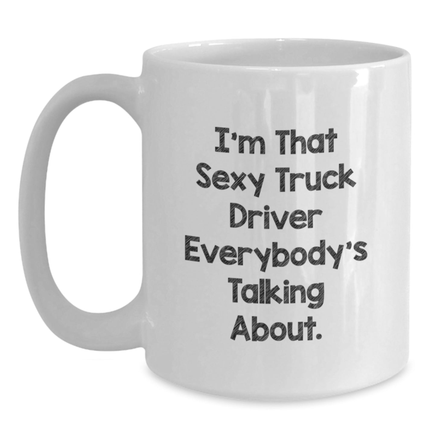 Funny Sexy Truck Driver White Coffee Mugs Gifts from Friends for Men Christmas Unique Presents - Main