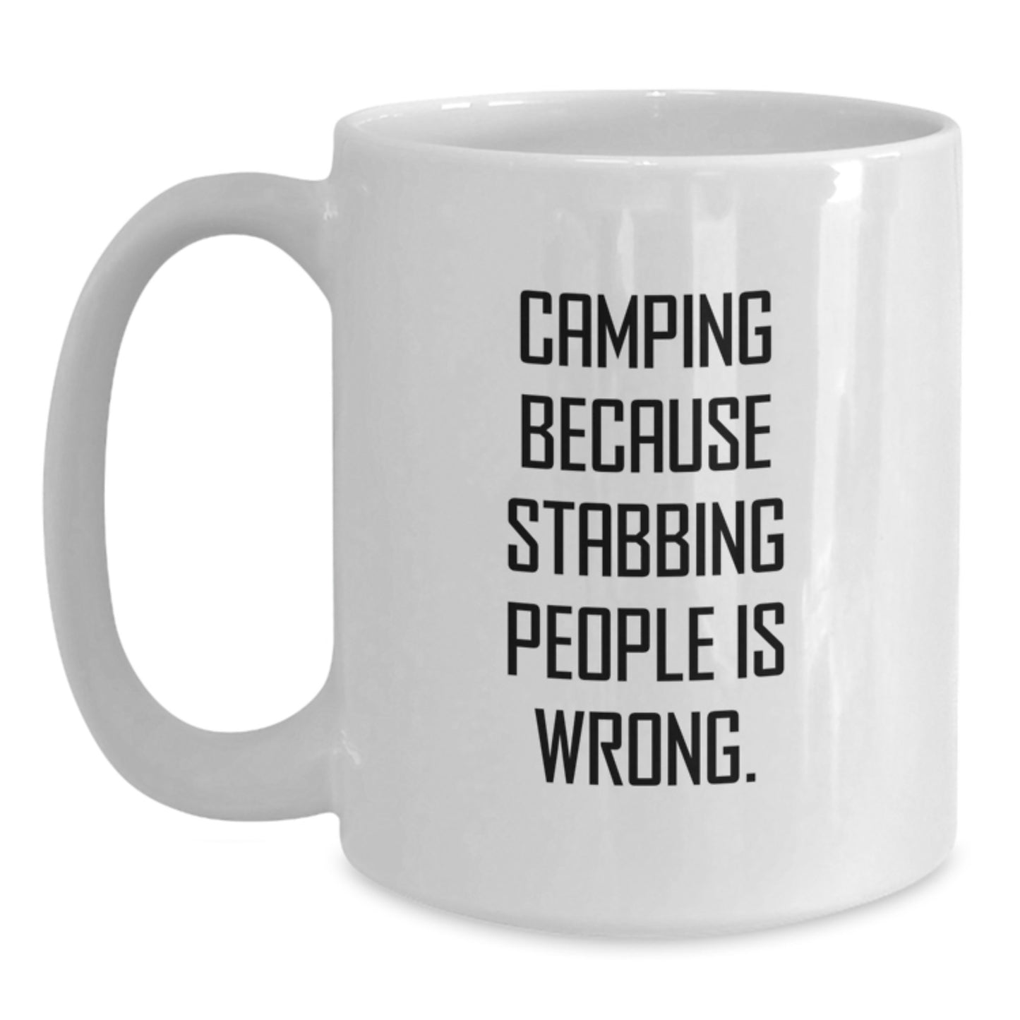 Camping Humor White Coffee Mug - Funny Camping Gifts for Men or Women Friends and Family This Christmas - Gifts from Mom Dad or a Funny Friend - Main